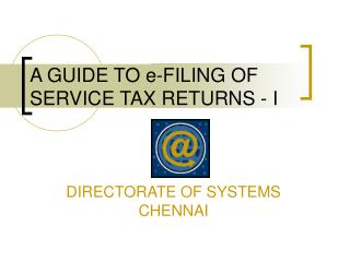 A GUIDE TO e-FILING OF SERVICE TAX RETURNS - I