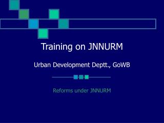 Training on JNNURM Urban Development Deptt., GoWB