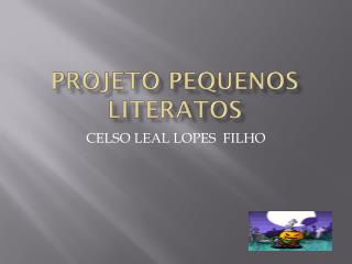 PROJETO PEQUENOS LITERATOS