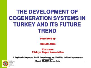 THE DEVELOPMENT OF COGENERATION SYSTEMS IN TURKEY AND ITS FUTURE TREND