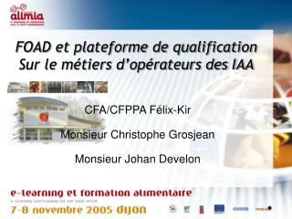 FOAD et plateforme de qualification Sur le métiers d’opérateurs des IAA