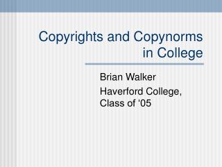 Copyrights and Copynorms in College