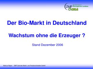 Der Bio-Markt in Deutschland Wachstum ohne die Erzeuger ?