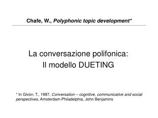 Chafe, W., Polyphonic topic development*