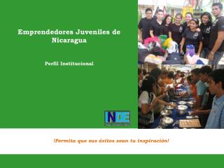 Emprendedores Juveniles de Nicaragua Perfil Institucional