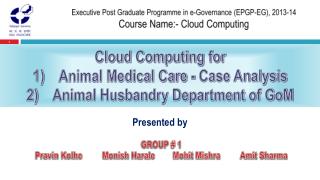 Executive Post Graduate Programme in e-Governance (EPGP-EG), 2013-14 Course Name:- Cloud Computing