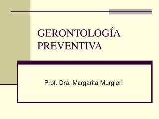 GERONTOLOGÍA PREVENTIVA