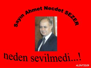 Sayın Ahmet Necdet SEZER