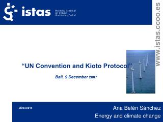 “UN Convention and Kioto Protocol” Bali, 9 December 2007