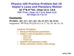 Physics 106 Practice Problem Set 10 Kepler s Laws and Planetary Motion SJ 7th 8th ed.: Chap 13.3, 13.6 FOP 7th ed.: