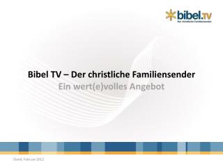 Bibel TV – Der christliche Familiensender Ein wert(e)volles Angebot
