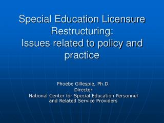 Special Education Licensure Restructuring: Issues related to policy and practice