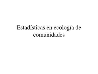 Estadísticas en ecología de comunidades