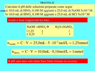 Calcolare il pH delle soluzioni preparate come segue