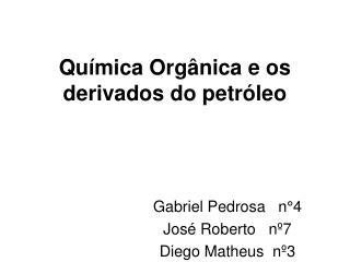 Química Orgânica e os derivados do petróleo