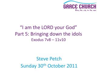 Steve Petch Sunday 30 th October 2011