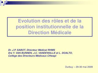 Evolution des rôles et de la position institutionnelle de la Direction Médicale