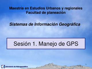 Sesión 1. Manejo de GPS