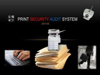 Print Security Audit System