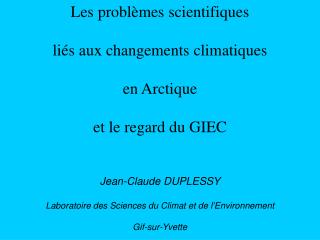 Les probl èm e s scientifiques li és aux changements climatiques en Arctique et le regard du GIEC