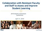 Collaboration with Resistant Faculty and Staff to Assess and Improve Student Learning