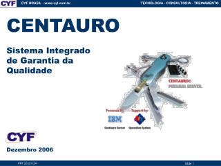 CENTAURO Sistema Integrado de Garantia da Qualidade Dezembro 2006