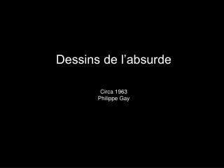 Dessins de l’absurde Circa 1963 Philippe Gay