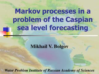 Markov processes in a problem of the Caspian sea level forecasting