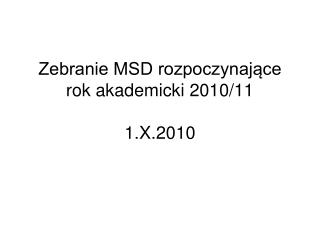 Zebranie MSD rozpoczynające rok akademicki 2010/11 1.X.2010