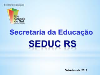 Secretaria da Educação SEDUC RS