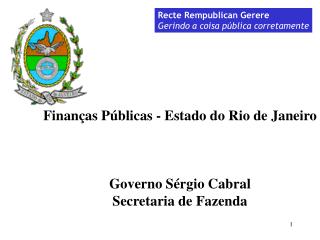 Recte Rempublican Gerere Gerindo a coisa pública corretamente