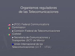 Organismos reguladores de las Telecomunicaciones