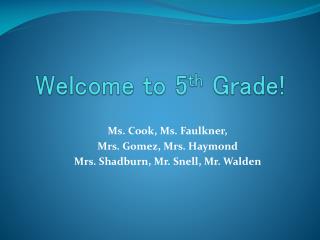 Welcome to 5 th Grade!