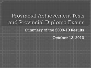 Provincial Achievement Tests and Provincial Diploma Exams