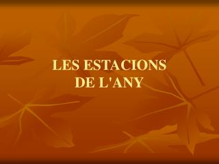 LES ESTACIONS DE L'ANY