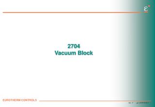 2704 Vacuum Block