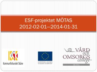 ESF-projektet MÖTAS 2012-02-01—2014-01-31
