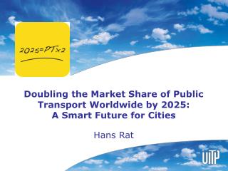 Doubling the Market Share of Public Transport Worldwide by 2025: A Smart Future for Cities