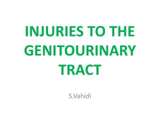 INJURIES TO THE GENITOURINARY TRACT