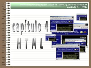 Elementos de Computación - EC2644 - lip.uns.ar/ec2644 capítulo 4 - HTML