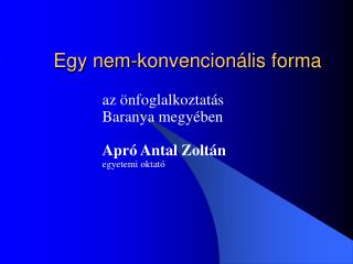 Egy nem-konvencionális forma