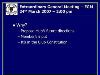 Extraordinary General Meeting – EGM 24 th March 2007 – 2:00 pm