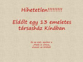 Hihetetlen!!!!!!!!! Eldőlt egy 13 emeletes társasház Kínában