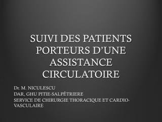 SUIVI DES PATIENTS PORTEURS D’UNE ASSISTANCE CIRCULATOIRE