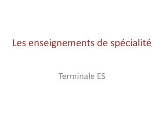 Les enseignements de spécialité