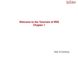 Welcome to the Tutorials of IRIS Chapter 1