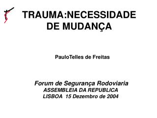 TRAUMA:NECESSIDADE DE MUDANÇA