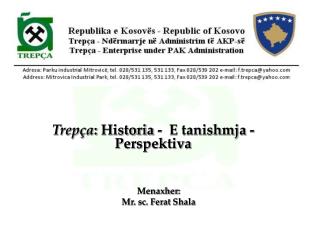 Trepça : Historia - E tanishmja - Perspektiva