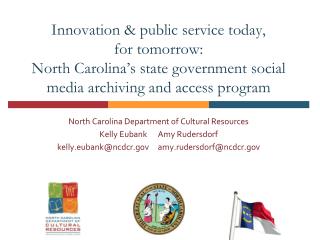 North Carolina Department of Cultural Resources Kelly Eubank Amy Rudersdorf