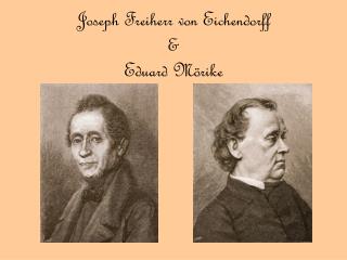 Joseph Freiherr von Eichendorff &amp; Eduard Mörike
